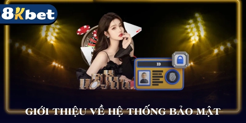 Giới thiệu về hệ thống giữ an toàn, bảo mật hoàn hảo