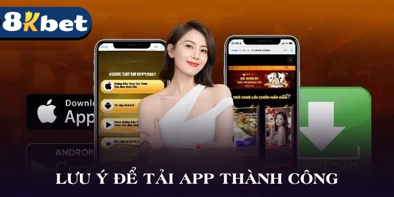 Lưu ý để tải app thành công cần phải biết